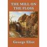 The Mill on the Floss: A Victorian Novel of Family, Fate, and Moral Choice