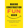 Making Construction Fun Again: Structural Support for Those Building Our World: Structural Support for Those Building Our World