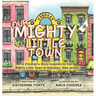 Our Mighty Little Town: A Children's Story Inspired by the Mighty Little Town of Hoboken, New Jersey