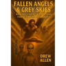 Fallen Angels & Grey Skies: Aliens, Chemtrails, and the War For Humanity