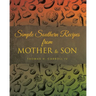 Simple Southern Recipes from Mother to Son