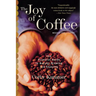 The Joy of Coffee: The Essential Guide to Buying, Brewing, and Enjoying - Revised and Updated