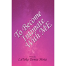 To Become Intimate With Me