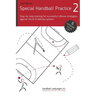 Special Handball Practice 2 - Step-by-step training of successful offense strategies against the 6-0 defense system