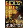 Theology for the End of the World