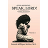 Good Morning. Speak, Lord! A Gospel Devotional