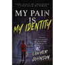 My Pain Is My Identity