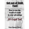 Get Out of Debt Fast: It's Legal Too! B&W version