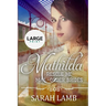 Mathilda (Large Print): Rescue Me - (Mail Order Brides) Book 7
