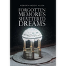 Forgotten Memories Shattered Dreams