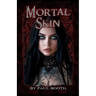 Mortal Skin: by Paul Booth