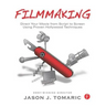Filmmaking: Direct Your Movie from Script to Screen Using Proven Hollywood Techniques