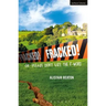 Fracked!: Or: Please Don't Use the F-Word