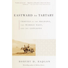 Eastward to Tartary: Travels in the Balkans, the Middle East, and the Caucasus