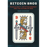 Bitcoin Bros: Masculinity, Cryptocurrency, and the Future of Men