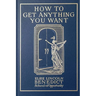 How to Get Anything You Want