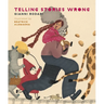 Telling Stories Wrong