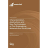 Characterization, Applications and New Technologies of Civil Engineering Materials and Structures