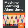 Machine Learning Algorithms: A reference guide to popular algorithms for data science and machine learning