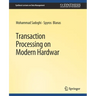 Transaction Processing on Modern Hardware