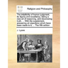 The Infallibility of Human Judgment, Its Dignity and Excellency. Being a New Art of Reasoning, and Discovering Truth, ... with the Supplement, Answeri