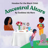Ancestral Altars: Hoodoo for the Black Child