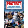Protest: A History of Social Movements in America