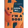 Open Me...I'm a Dog