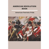 American Revolution Book: American Patriotic Pride: The American Revolution
