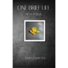 One Brief Life