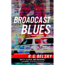 Broadcast Blues