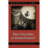 Hot Chocolate at Hanselmann's