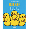 The Truth Behind Rubber Ducks
