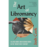 The Art of Libromancy: On Selling Books and Reading Books in the Twenty-First Century