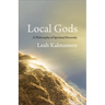 Local Gods: A Philosophy of Spiritual Diversity