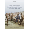 Enemy Intimacies and Strange Meetings in Writings of Conflict 1800-1918