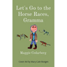Let's Go to the Horse Races, Gramma