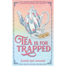 Tea is for Trapped: A Haunted Tearoom Cozy Mystery With Recipes
