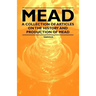 Mead - A Collection of Articles on the History and Production of Mead
