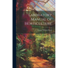 Laboratory Manual of Horticulture