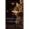As the Sparks Fly Upward