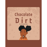 Chocolate Dirt
