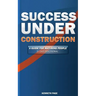 Success Under Construction: A 31 Day Devotional