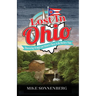 Lost In Ohio: Discovering Strange and Historic Places in the Buckeye State