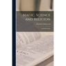 Magic, Science and Religion: and Other Essays