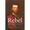 Rebel: The Life and Times of John Singleton Mosby