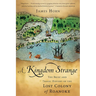 A Kingdom Strange: The Brief and Tragic History of the Lost Colony of Roanoke