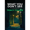 What You Don't See
