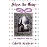 Bless the Moon