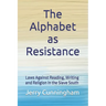The Alphabet as Resistance: Laws Against Reading, Writing and Religion in the Slave South